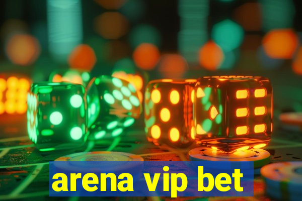 arena vip bet